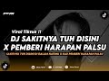 DJ SAKITNYA TUH DISINI X PEMBERI HARAPAN PALSU SOUND YANG VIRAL DI TIKTOK TERBARU 2024