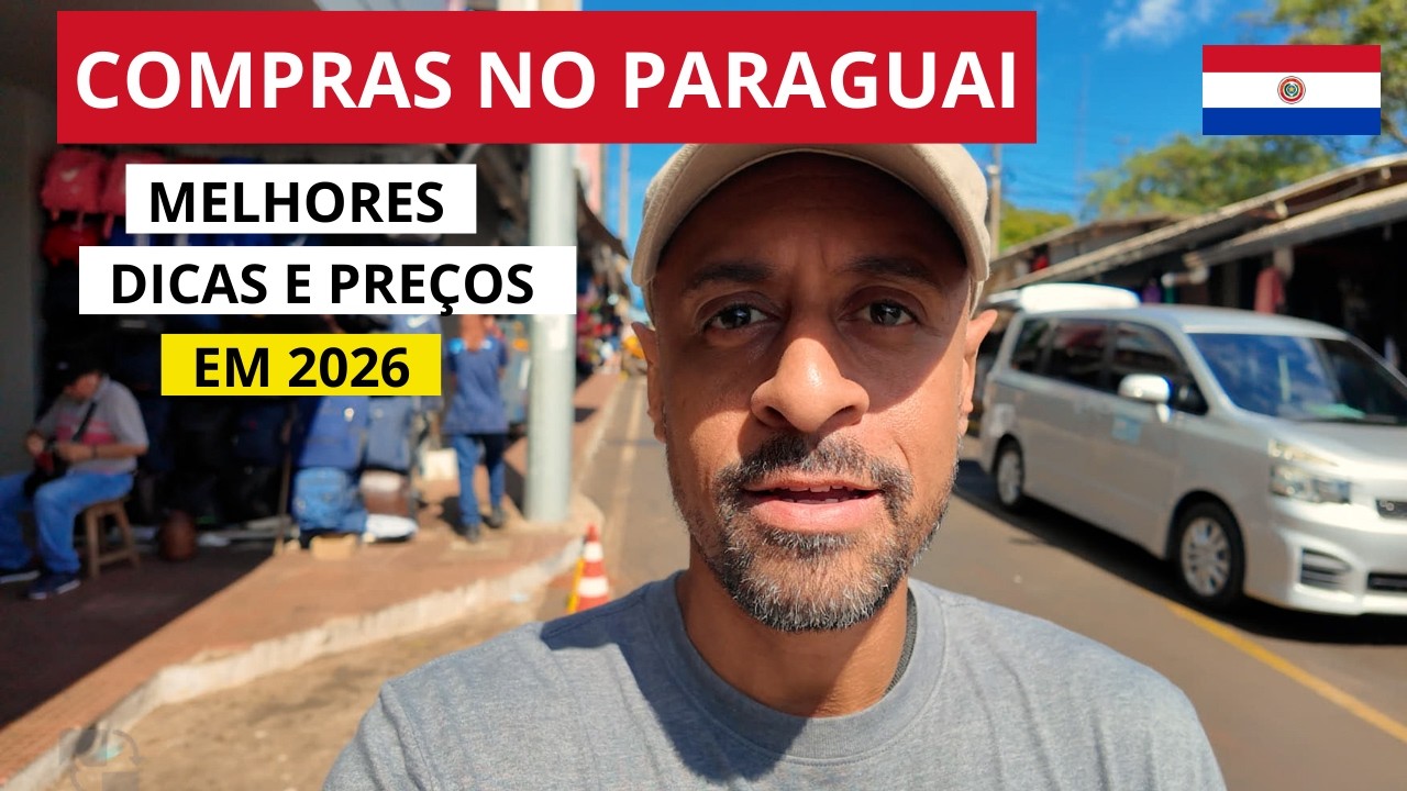 COMPRAS NO PARAGUAI - DICAS E PREÇOS - VALE A PENA COMPRAR EM CIUDAD DEL ESTE EM 2025?