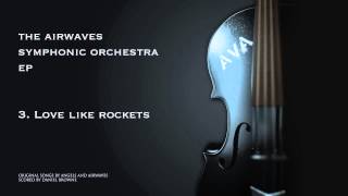 DannyF.O.B&#39;s Airwaves Symphonic orchestra - Love like rockets