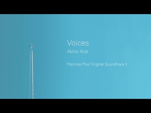 Macross Plus VOICES (a capella version) Akino Arai
