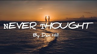 Never Thought ((That I Could Love)-Dan Hill