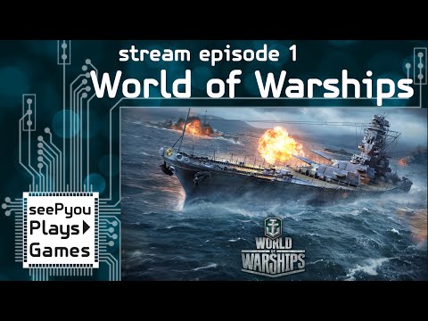 seePyou plays World of Warships Part 01