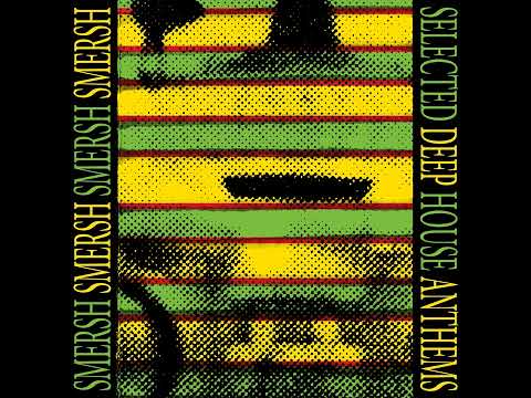 Smersh - Selected Deep House Anthems (2016)