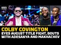 Colby Covington Eyes August Title Fight With Leon Edwards, Future Bouts With Adesanya and Makhachev