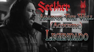 Seether - Against The Wall (Acoustic) | Legendado Pt-Br