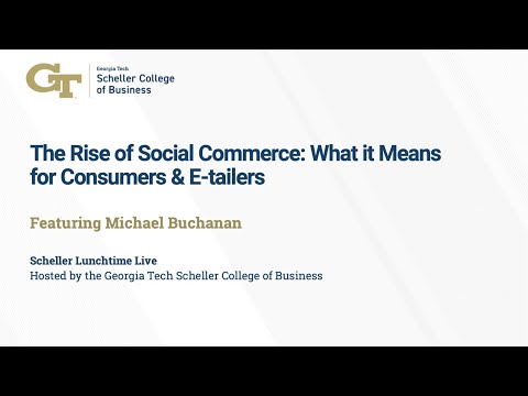 The Rise of Social Commerce: What it Means for Consumers and E-tailers, Featuring Michael Buchanan