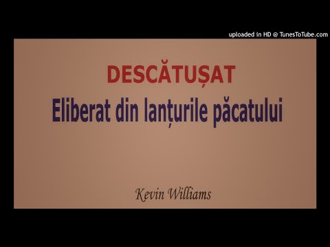 Descătușat 018 (Eliberat din lanțurile păcatului de Domnul Isus Hristos) - Kevin Williams