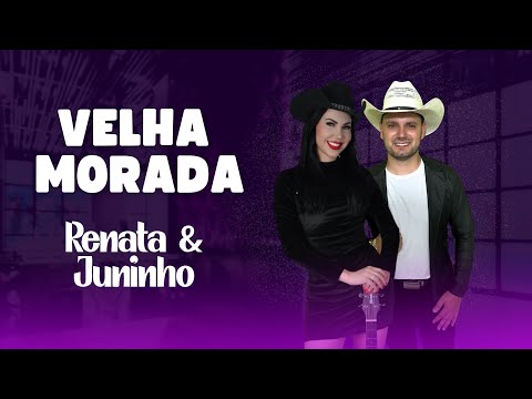 Renata Pasa & Juninho - Velha Morada
