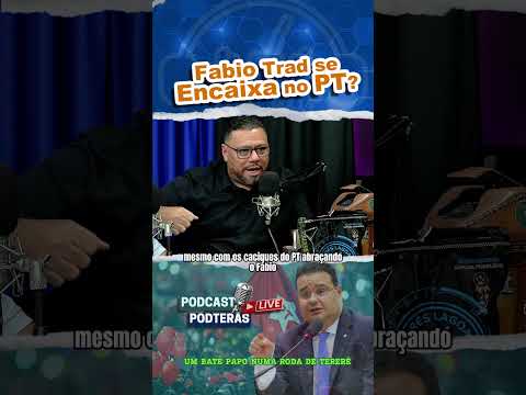 Fabio Trad se encaixa no PT?