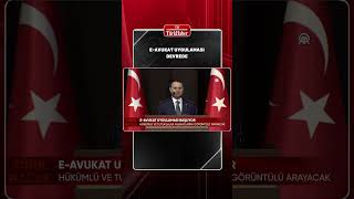 E-AVUKAT UYGULAMASI DEVREDE