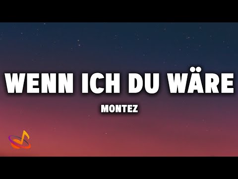 Montez - WENN ICH DU WÄRE [Lyrics]