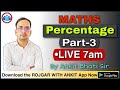 MATHS:- प्रतिशत ( Percentage )_Class 03_By Ankit Bhati Sir_@LIVE: 7:00AM_Rojgar With Ankit ||