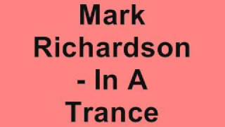Mark Richardson - In A Trance
