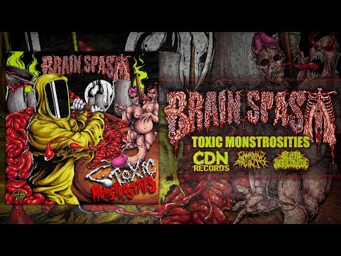 BRAIN SPASM - TOXIC MONSTROSITIES [OFFICIAL EP STREAM] (2017) SW EXCLUSIVE