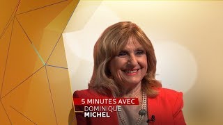 Cinq minutes avec Dominique Michel