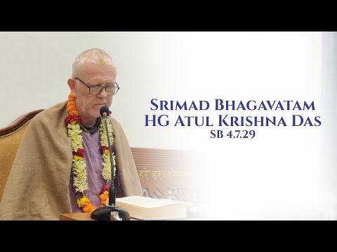 HG Atul Krishna Das | SB 4.7.29