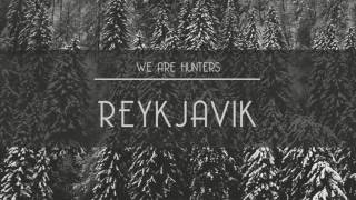 We Are Hunters - Reykjavik video