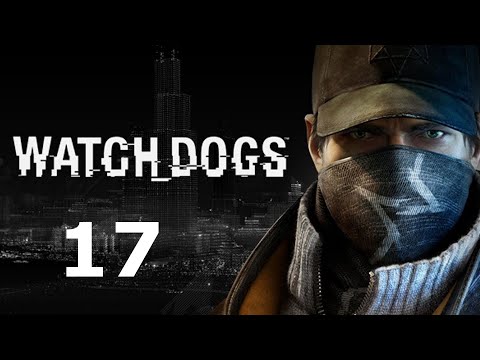 Watch Dogs Gameplay Walkthrough Part 17 - No Commentary