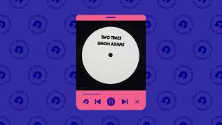 Simon Adams - Two Times video