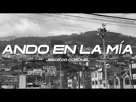 Jeeckco Coronel - Ando en la mía (Video oficial)