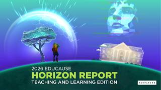 The 2026 EDUCAUSE Horizon Report: Teaching and Learning Edition