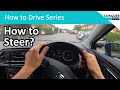 How To Steer A Car Properly Includes Advice For The Driving Test In Great Britain