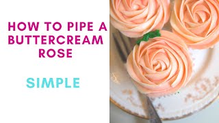 How to Pipe a Buttercream Rose | Cupcake Decorating for Beginners