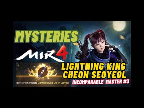 LIGHTNING KING CHEON SEOYEOL // INCOMPARABLE MASTER #3 MIR4 FULL GUIDE @papatotogaming