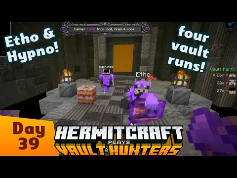 Etho, Hypno, and I run four vaults! — HermitCraft Vault Hunters: Day 39! Ep 21