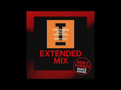 Tony Romera, Low Steppa, Crusy - Watch Out (Extended Mix)
