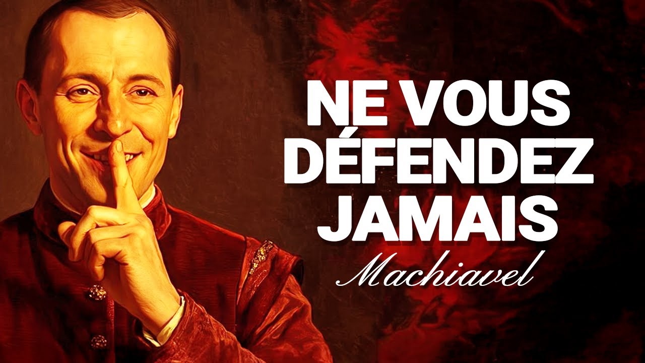 N'ESSAIE JAMAIS DE TE DÉFENDRE | L'ASTUCE DE MACHIAVEL POUR RENVERSER LE POUVOIR RAPIDEMENT