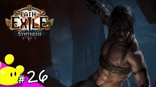 #26【ハクスラRPG】今更始める Path of Exile 第二期 - Synthesisリーグ (PoE)