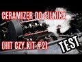 Ceramizer do silnika (HIT  CZY KIT #2) TEST