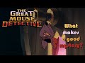 The Great Mouse Detective What Makes A Good Mystery