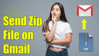 Send Zip File on Gmail