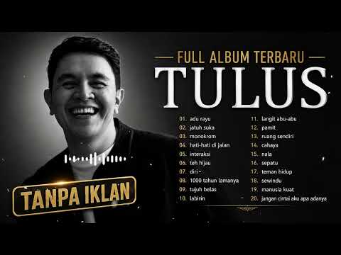 Full Album Tulus Terbaru 2026 - Teh hijau - Adu rayu - Monokrom | Kumpulan Lagu Tulus Terbaik