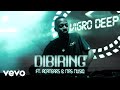 Vigro Deep - Dibiring (Visualizer) ft. Acatears, Mas Musiq
