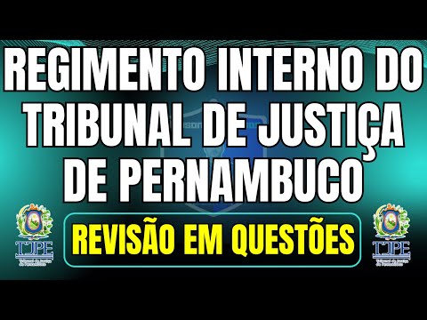 Regimento Interno do Tribunal de Justiça de Pernambuco - Revisão em Questões para TJ-PE