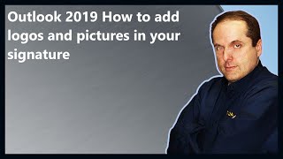 Outlook 2019 How to add logos and pictures in your signature