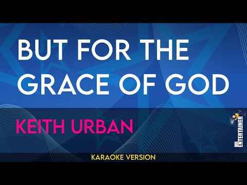 But For The Grace Of God - Keith Urban (KARAOKE)