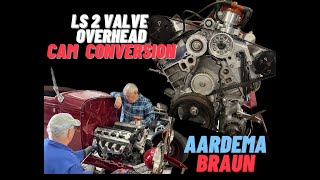 Chevy LS 2 Valve Overhead Cam Conversion - Drive Toward a Cure with Aardema Braun - Part 1