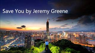 Save You-Jeremy Greene (lyrics)