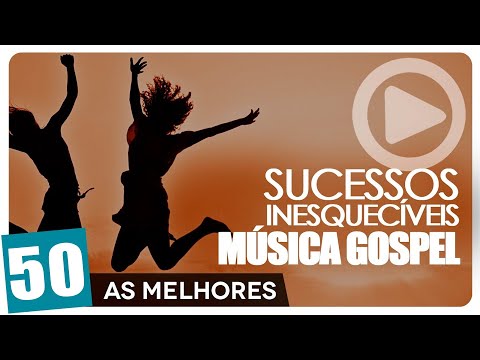 Os Maiores Sucessos Inesquecíveis Da Música Gospel - 50 As Melhores