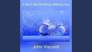 It Won&#39;t Be Christmas Without You