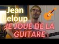Jean Leloup - Je joue de la guitare (Reprise-Cover ...