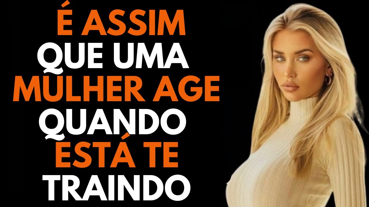 Como DESCOBRIR SE ELA ESTÁ TRAINDO | PSICOLOGIA FEMININA