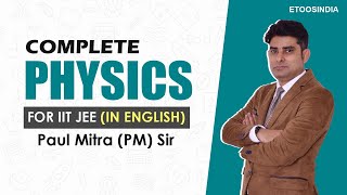 Complete IIT JEE Physics Video Lectures in English (Orientation) by PM Sir | Etoosindia