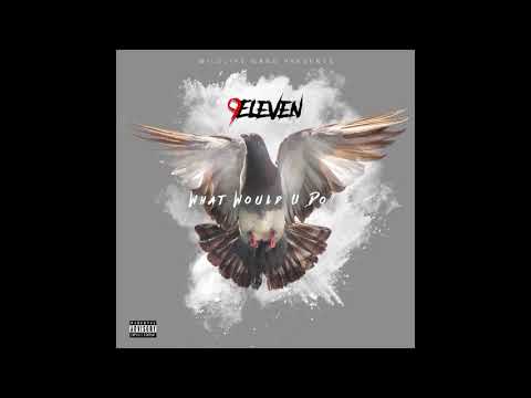9ELEVEN - Wat Would You Do
