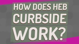 How does HEB curbside work