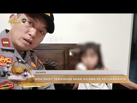 KAPOLSUB SEKTOR PS INDUK KRAMAT JATI IPDA ABDUL BASIT SERAHKAN ANAK HILANG